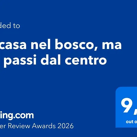 La Casa Nel Bosco, Ma A 2 Passi Dal Centro *